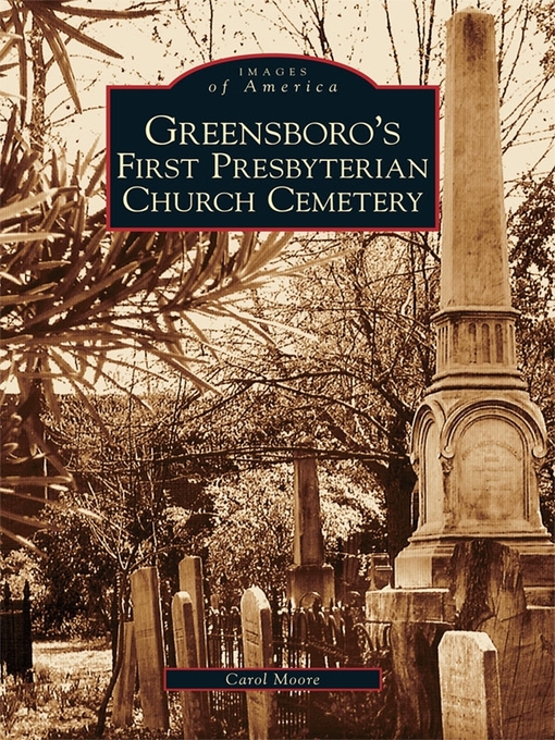 Title details for Greensboro's First Presbyterian Cemetery by Carol Moore - Available